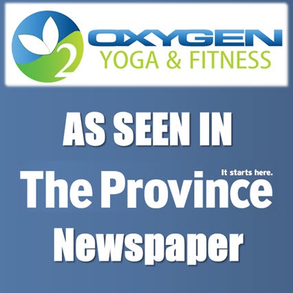 NEW TO YOGA???  HelpfulTips for Beginners in Yoga! click here to read the editorial…Oxygen Yoga and Fitness prides itself for assisting New Yogi’s!!  Locations in Vancouver, Lower Mainland and Fraser Valley!