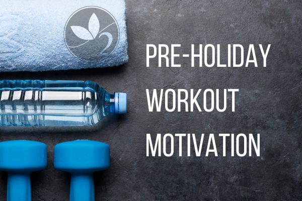 pre holiday workout motivation